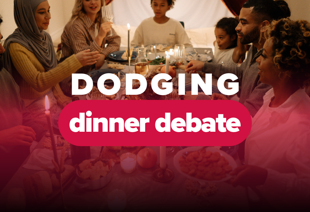 Dodging Dinner Debate