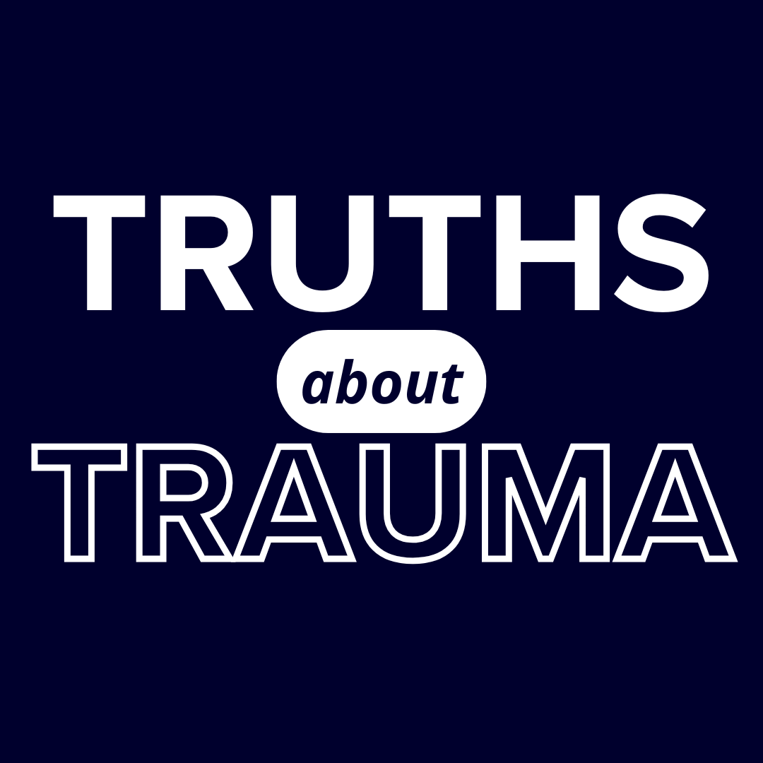 Truths About Trauma